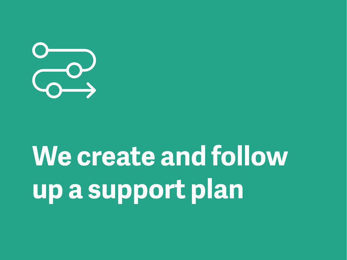 We create and follow up a support plan