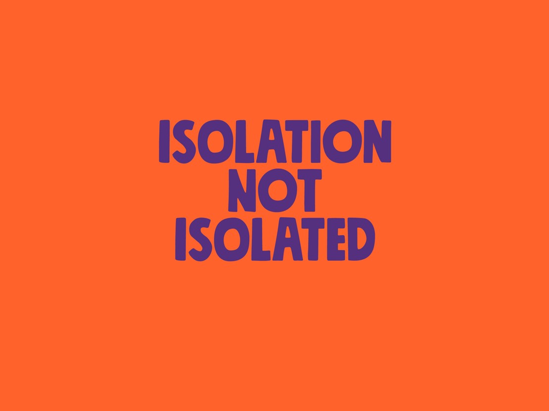 "Isolation not isolated" 